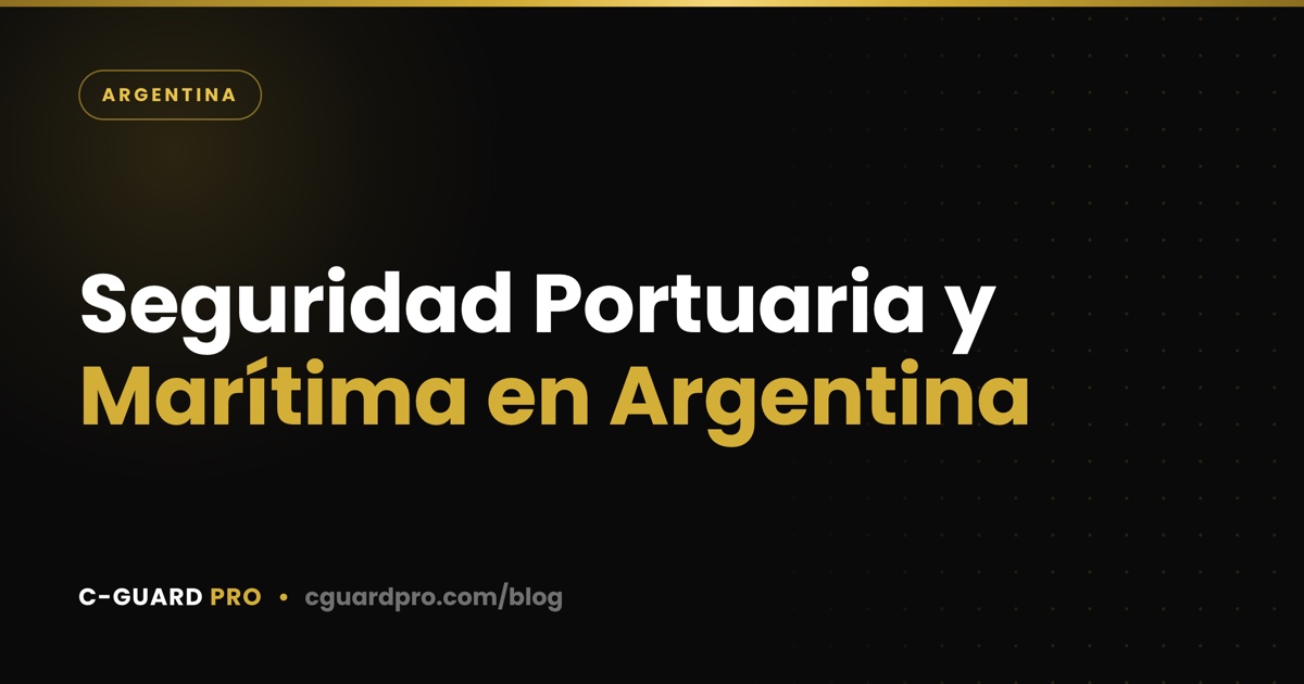 Seguridad Portuaria y Marítima en Argentina