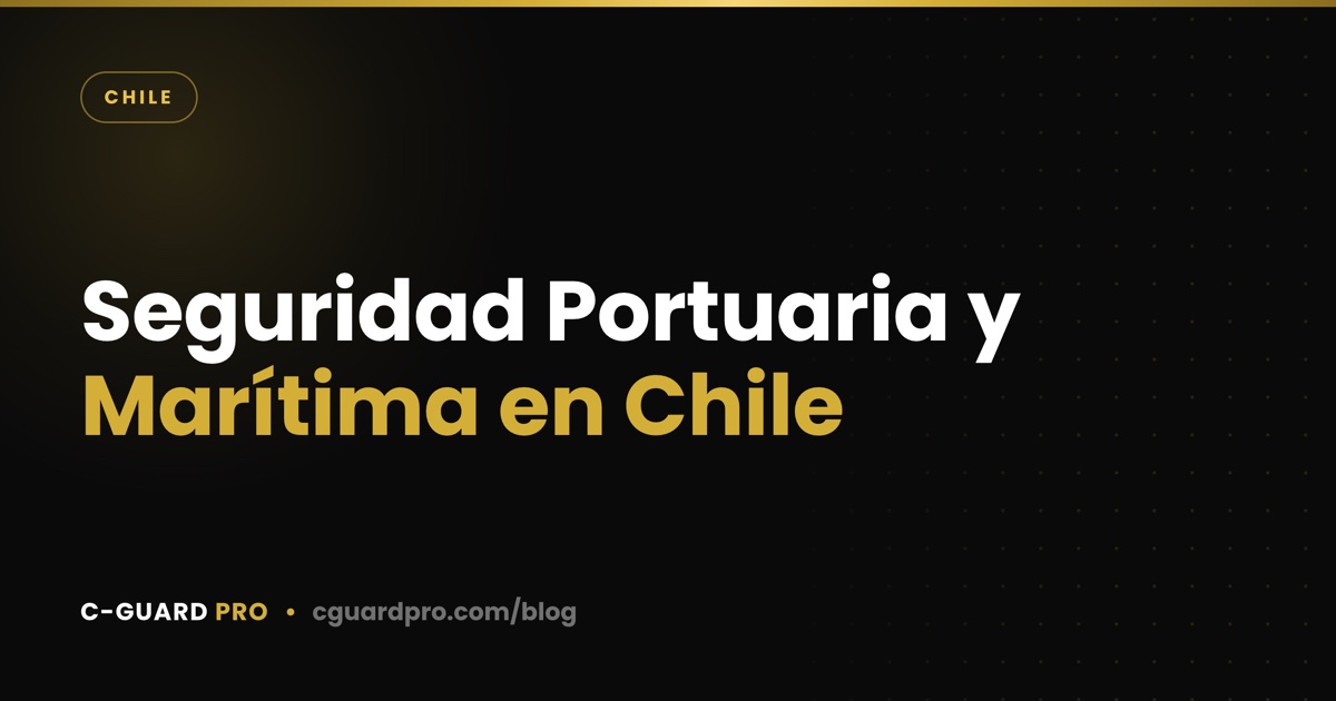 Seguridad Portuaria y Marítima en Chile