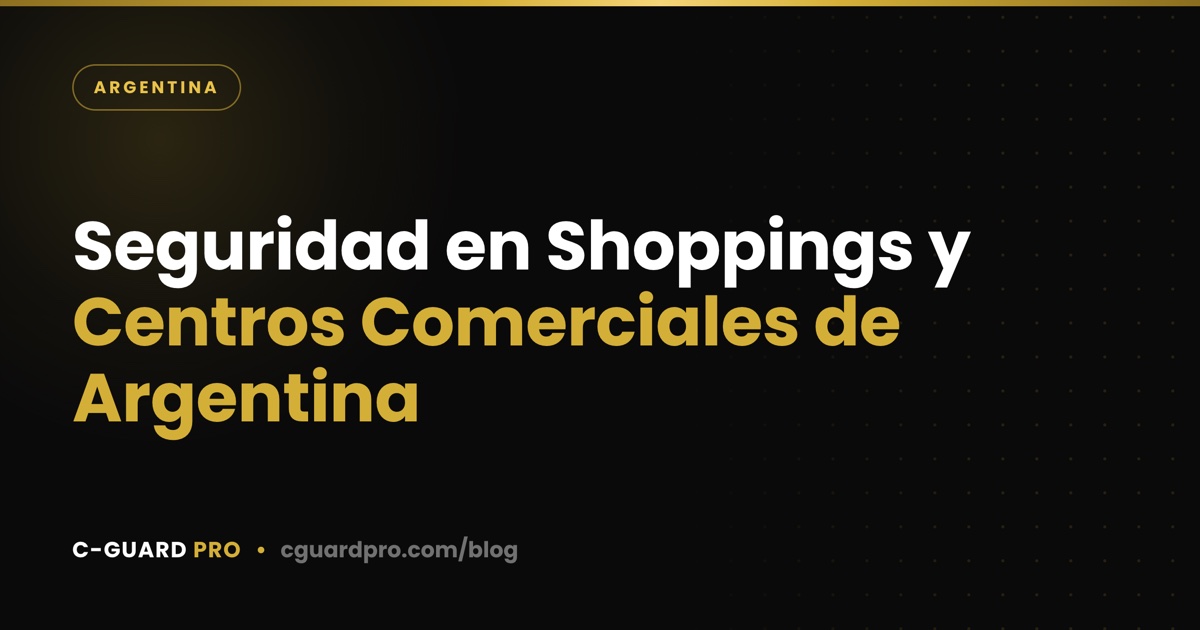Seguridad en Shoppings y Centros Comerciales de Argentina