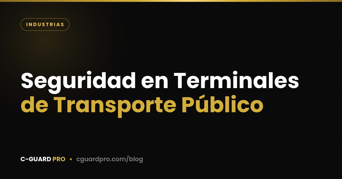 Seguridad en Terminales de Transporte Público