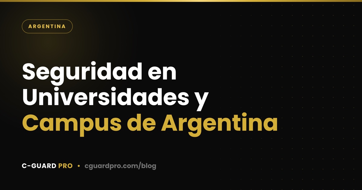 Seguridad en Universidades y Campus de Argentina