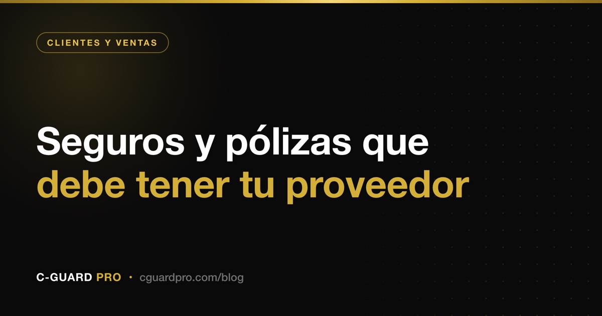 Seguros y pólizas que debe tener tu proveedor
