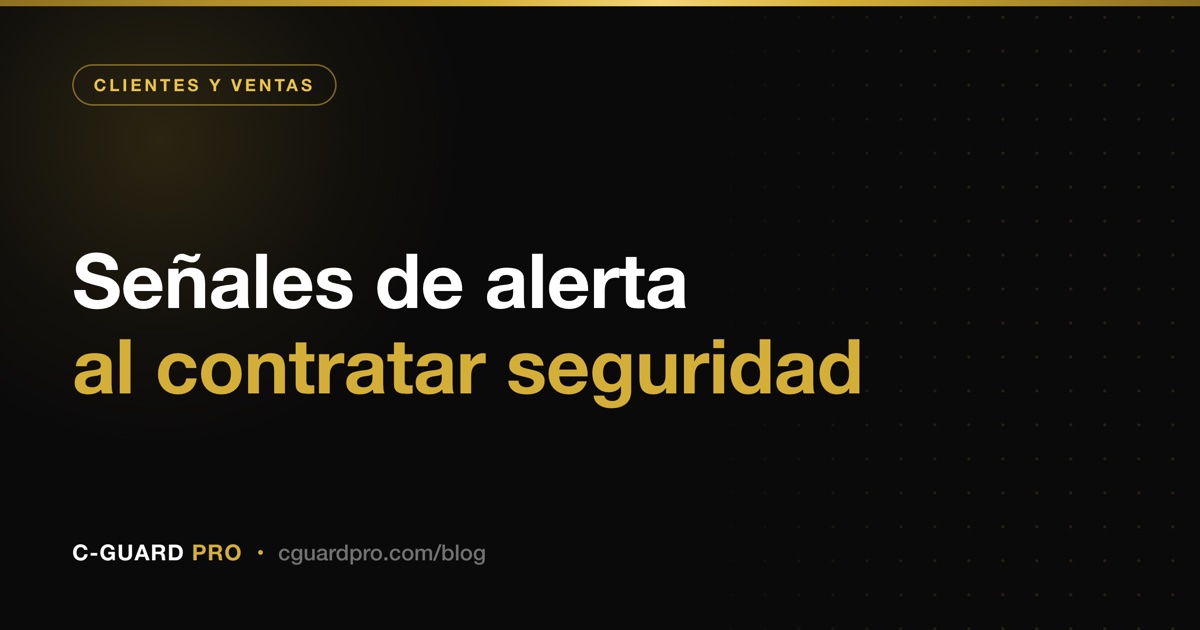 Señales de alerta al contratar seguridad