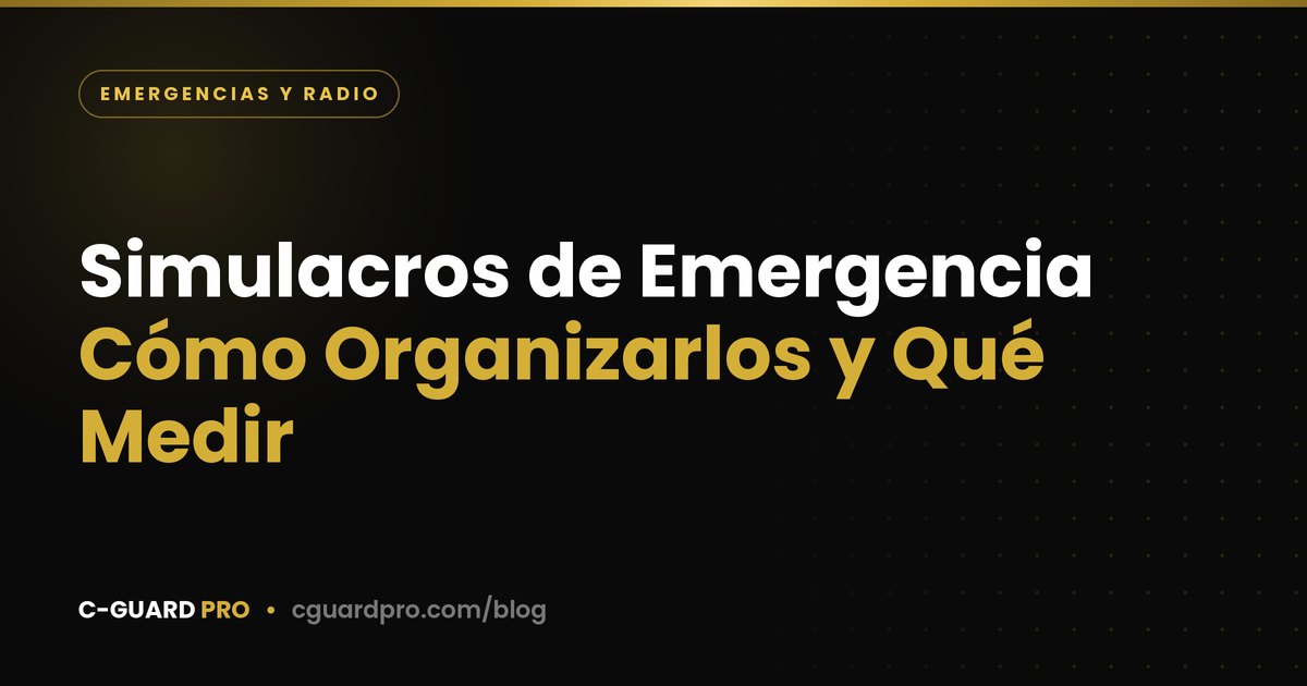 Simulacros de Emergencia: Cómo Organizarlos y Qué Medir