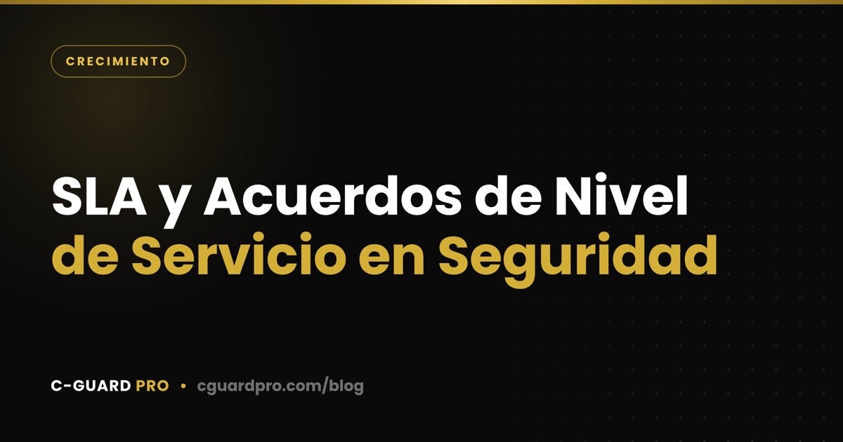 SLA y Acuerdos de Nivel de Servicio en Seguridad