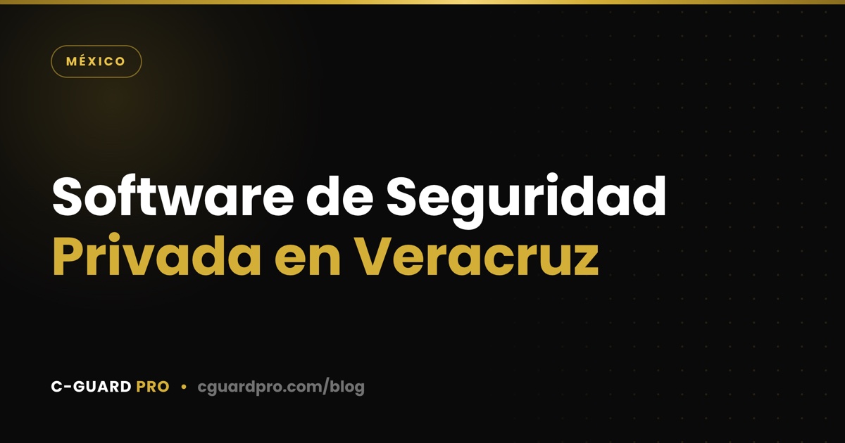 Software de Seguridad Privada en Veracruz
