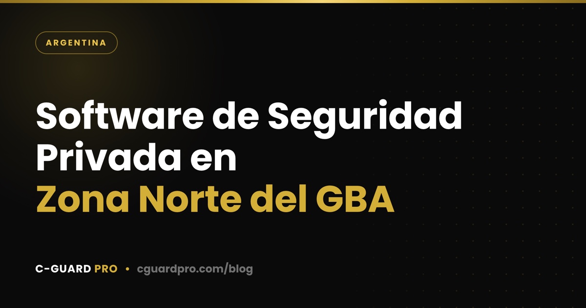 Software de Seguridad Privada en Zona Norte del GBA