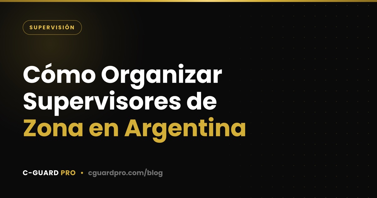 Cómo Organizar Supervisores de Zona en Argentina