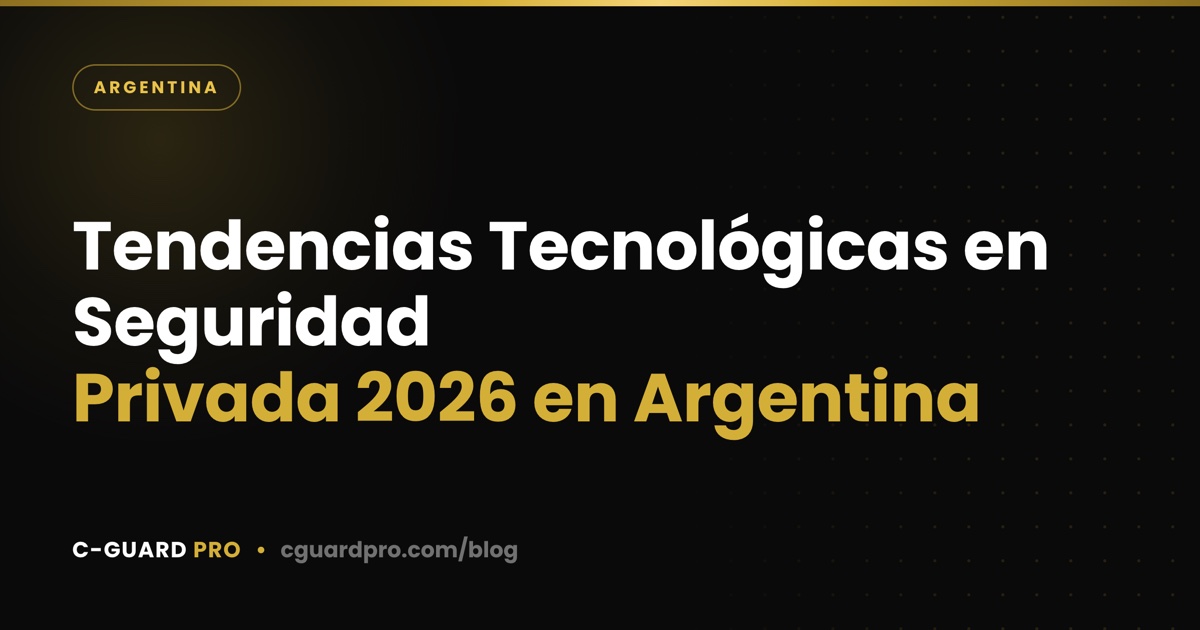 Tendencias Tecnológicas en Seguridad Privada 2026 en Argentina