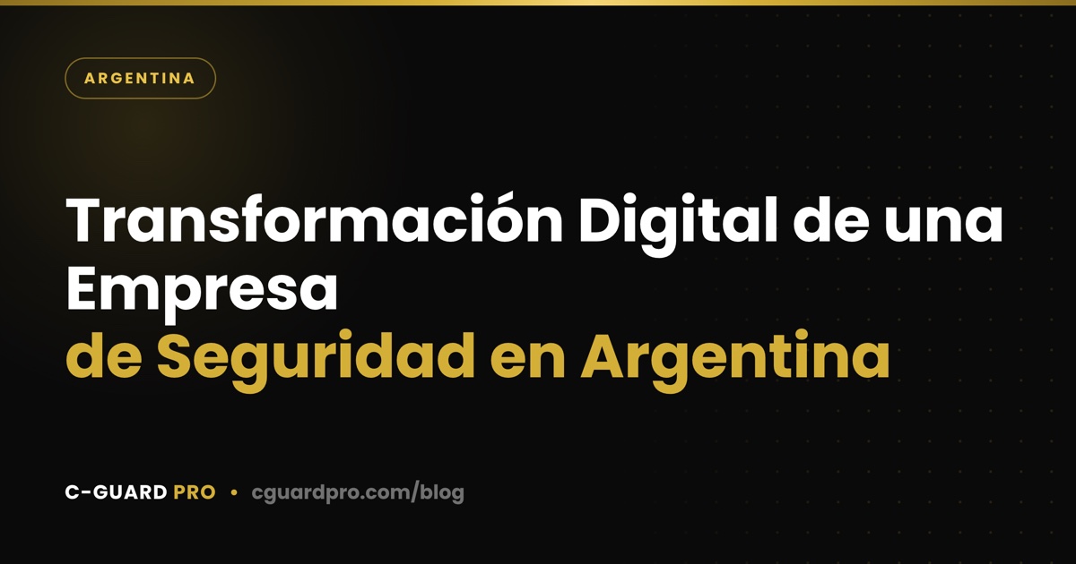 Transformación Digital de una Empresa de Seguridad en Argentina