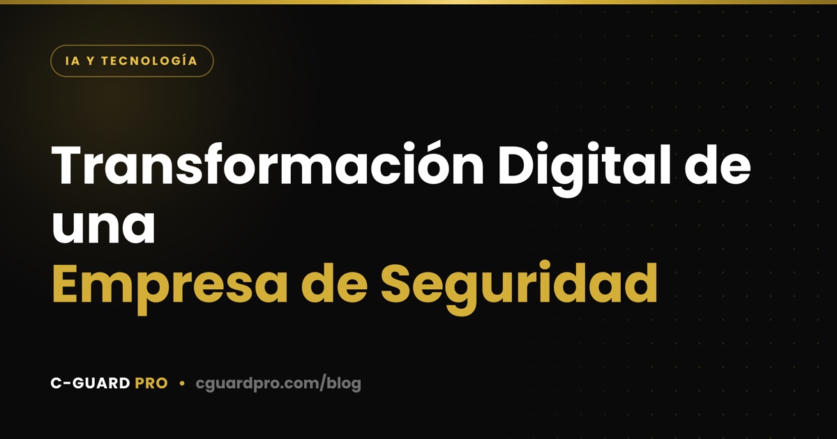 Transformación Digital de una Empresa de Seguridad