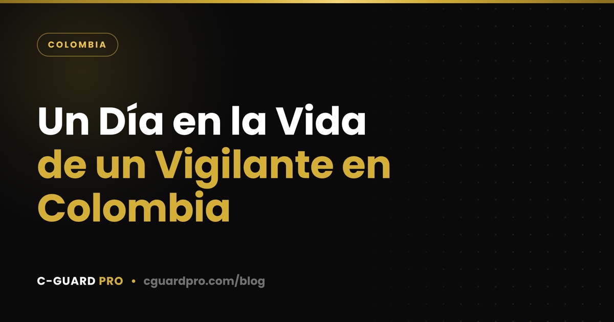 Un Día en la Vida de un Vigilante en Colombia
